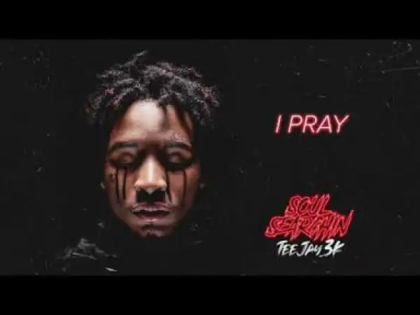 Teejay3k - I Pray